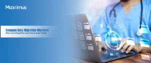 Common Data Migration Mistakes